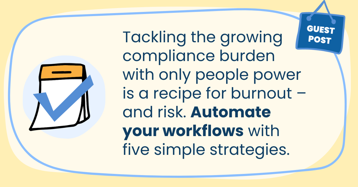 Meet rising compliance requirements with smarter workflows